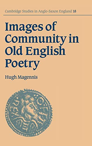 Beispielbild fr Images of Community in Old English Poetry (Cambridge Studies in Anglo-Saxon England) (Volume 18) zum Verkauf von Anybook.com