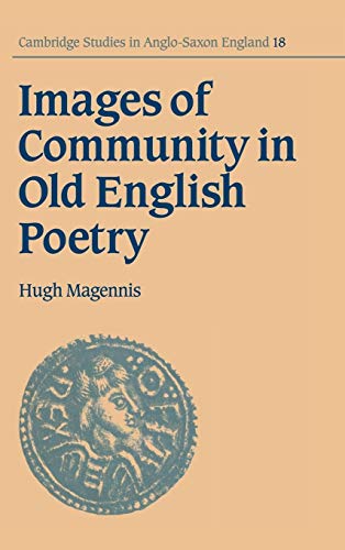 Stock image for Images of Community in Old English Poetry (Cambridge Studies in Anglo-Saxon England, Series Number 18) for sale by Phatpocket Limited