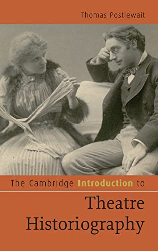 9780521495707: The Cambridge Introduction to Theatre Historiography Hardback (Cambridge Introductions to Literature)