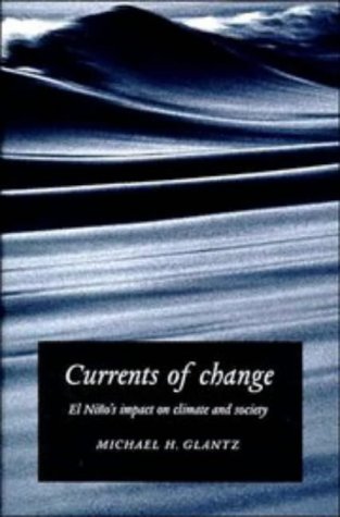 Stock image for Currents of Change: El Niño's Impact on Climate and Society for sale by ThriftBooks-Atlanta