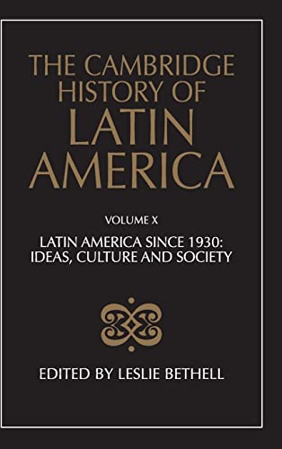 Beispielbild fr The Cambridge History of Latin America, Volume X: Latin America since 1930: Ideas, Culture, and Society zum Verkauf von Prior Books Ltd