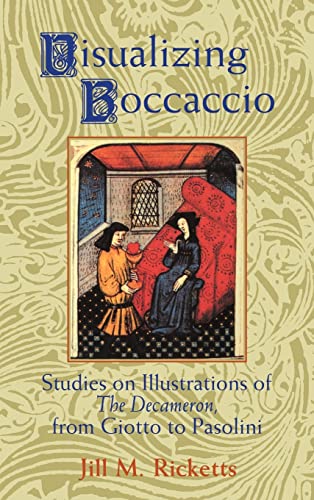 Stock image for Visualizing Boccaccio: Studies on Illustrations of the Decameron, from Giotto to Pasolini (Cambridge Studies in New Art History and Criticism) for sale by Broad Street Books