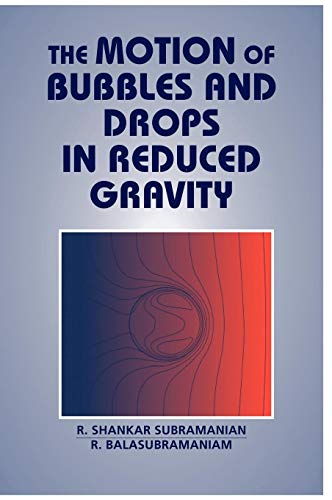 9780521496056: The Motion of Bubbles and Drops in Reduced Gravity Hardback