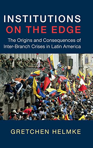 Stock image for Institutions on the Edge: The Origins and Consequences of Inter-Branch Crises in Latin America (Cambridge Studies in Comparative Politics) for sale by Prior Books Ltd