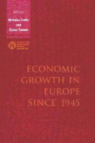 Economic Growth in Europe Since 1945 (Centre For Economic Policy Research) - Crafts, N and Toniolo, G (eds)