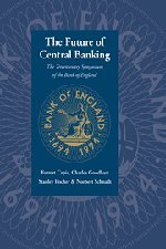 9780521496346: The Future Of Central Banking: The Tercentenary Symposium of the Bank of England