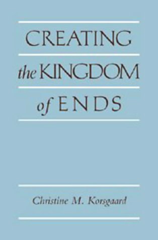 9780521496445: Creating the Kingdom of Ends