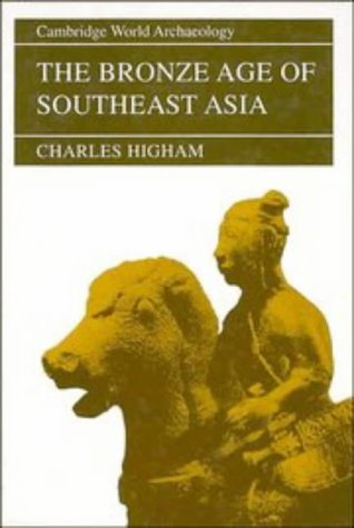 Beispielbild fr The Bronze Age of Southeast Asia (Cambridge World Archaeology) zum Verkauf von Books From California