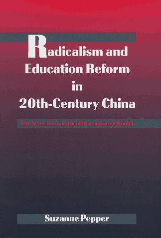 9780521496698: Radicalism and Education Reform in 20th-Century China: The Search for an Ideal Development Model