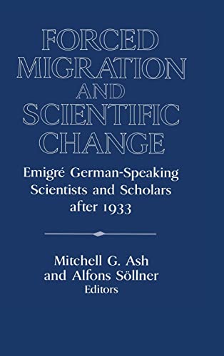 Stock image for Forced Migration and Scientific Change: Emigr German-Speaking Scientists and Scholars after 1933 (Publications of the German Historical Institute) for sale by AwesomeBooks