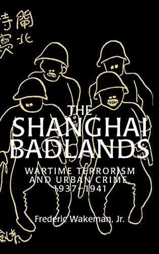 9780521497442: The Shanghai Badlands: Wartime Terrorism and Urban Crime, 1937–1941