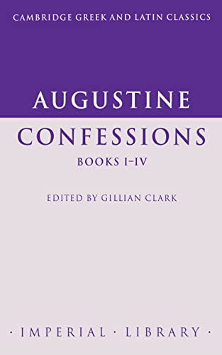 Beispielbild fr Augustine: Confessions Books I"IV (Cambridge Greek and Latin Classics - Imperial Library) (Latin and English Edition) zum Verkauf von BooksRun