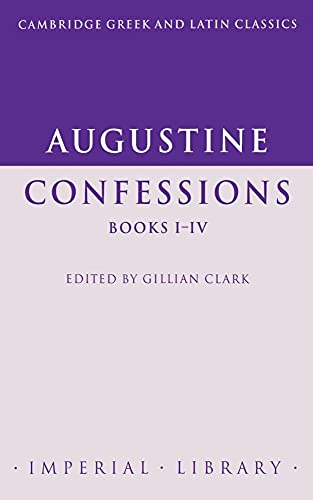 9780521497633: Augustine: Confessions Books I–IV (Cambridge Greek and Latin Classics - Imperial Library) (Latin and English Edition)