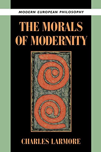 Beispielbild fr The Morals of Modernity zum Verkauf von Better World Books