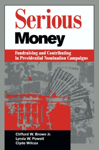 Stock image for Serious Money : Fundraising and Contributing in Presidential Nomination Campaigns for sale by Better World Books