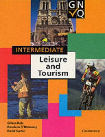 GNVQ Intermediate Leisure and Tourism (9780521498098) by Dale, Gillian; O'Mahoney, Rosaleen; Gaster, David