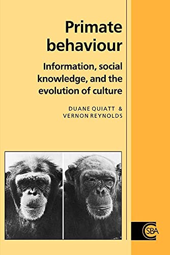 Primate Behaviour: Information, Social Knowledge, and the Evolution of Culture (Cambridge Studies in Biological and Evolutionary Anthropology, Series Number 12) (9780521498326) by Quiatt, Duane; Reynolds, Vernon