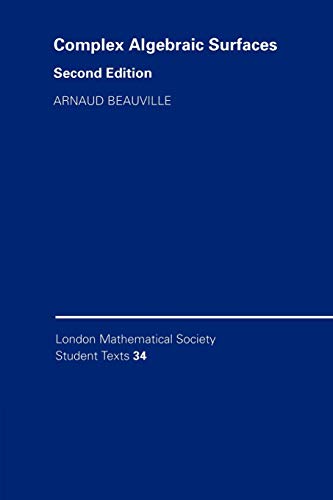 9780521498425: Complex Algebraic Surfaces 2nd Edition Paperback: 34 (London Mathematical Society Student Texts, Series Number 34)