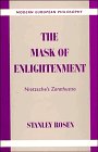 Beispielbild fr The Mask of Enlightenment: Nietzsche's Zarathustra [Modern European Philosophy] zum Verkauf von Windows Booksellers