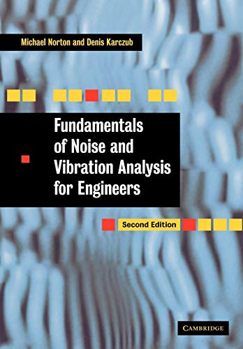 9780521499132: Fundamentals of Noise and Vibration Analysis for Engineers