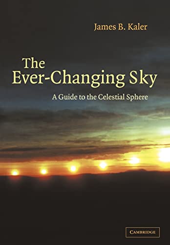 9780521499187: The Ever-Changing Sky Paperback: A Guide to the Celestial Sphere