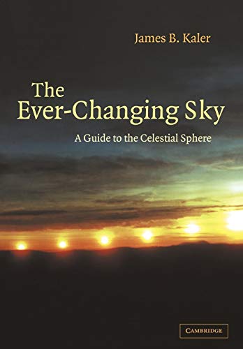 Stock image for The Ever-Changing Sky: A Guide to the Celestial Sphere for sale by SecondSale