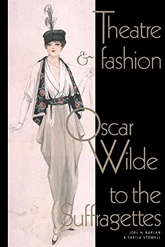 Beispielbild fr Theatre and Fashion: Oscar Wilde to the Suffragettes zum Verkauf von Books From California