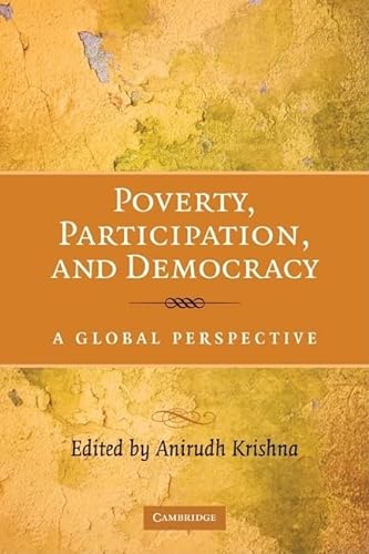 Beispielbild fr Poverty, Participation, and Democracy: A Global Perspective [Hardcover] Krishna, Anirudh zum Verkauf von Brook Bookstore