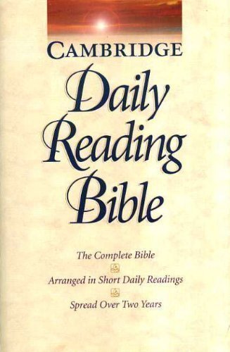 Cambridge Daily Reading Bible: The complete Bible arranged in short daily readings spread over tw...