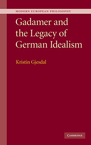 Beispielbild fr Gadamer and the Legacy of German Idealism (Modern European Philosophy) zum Verkauf von Lucky's Textbooks