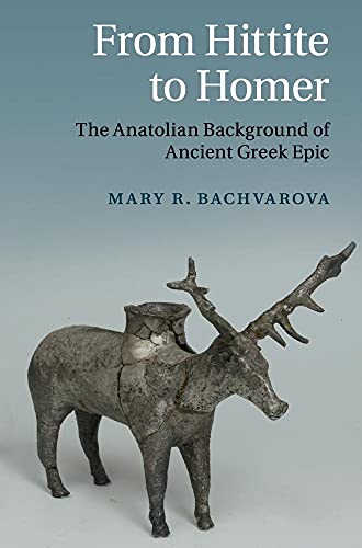 9780521509794: From Hittite to Homer: The Anatolian Background of Ancient Greek Epic