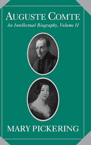 Imagen de archivo de Auguste Comte: Volume 2: An Intellectual Biography: 02 (Auguste Comte Intellectual Biography) a la venta por HALCYON BOOKS