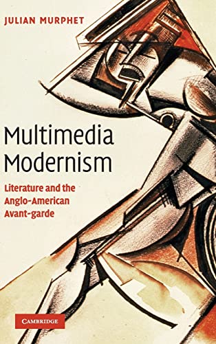 Stock image for Multimedia Modernism: Literature and the Anglo-American Avant-garde for sale by A Book By Its Cover