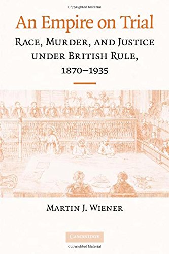 Beispielbild fr An Empire on Trial: Race, Murder, and Justice Under British Rule, 1870-1935 zum Verkauf von ThriftBooks-Dallas