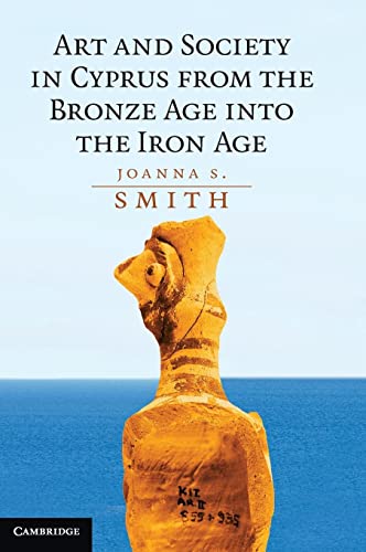 9780521513678: Art and Society in Cyprus from the Bronze Age into the Iron Age Hardback