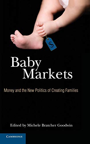 9780521513739: Baby Markets: Money and the New Politics of Creating Families