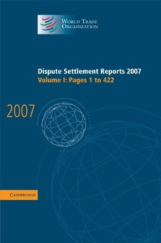 9780521514064: Dispute Settlement Reports 2007: Volume 1, Pages 1-422 (World Trade Organization Dispute Settlement Reports)