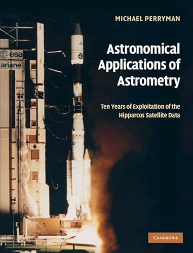 Astronomical Applications Of Astrometry: Ten Years Of Exploitation Of The Hipparcos Satellite Data