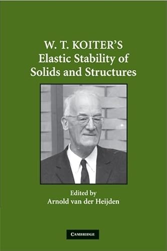 Beispielbild fr W. T. Koiter's Elastic Stability of Solids and Structures zum Verkauf von Revaluation Books