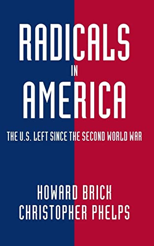 Beispielbild fr Radicals in America: The U.S. Left since the Second World War (Cambridge Essential Histories) zum Verkauf von AwesomeBooks