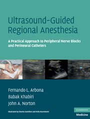 9780521515788: Ultrasound-Guided Regional Anesthesia: A Practical Approach to Peripheral Nerve Blocks and Perineural Catheters