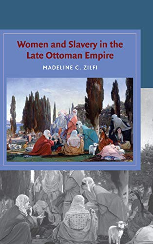 9780521515832: Women and Slavery in the Late Ottoman Empire: The Design of Difference (Cambridge Studies in Islamic Civilization)