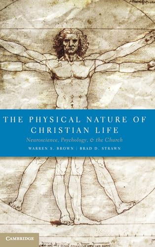 9780521515931: The Physical Nature of Christian Life Hardback: Neuroscience, Psychology, and the Church