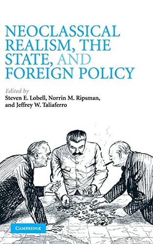 9780521517058: Neoclassical Realism, the State, and Foreign Policy