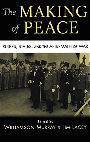 Stock image for The Making of Peace: Rulers, States, and the Aftermath of War for sale by Book Express (NZ)