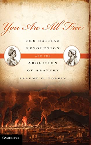 9780521517225: You Are All Free: The Haitian Revolution and the Abolition of Slavery