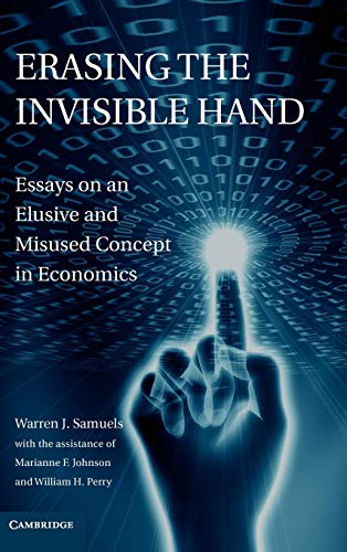 9780521517256: Erasing the Invisible Hand Hardback: Essays on an Elusive and Misused Concept in Economics