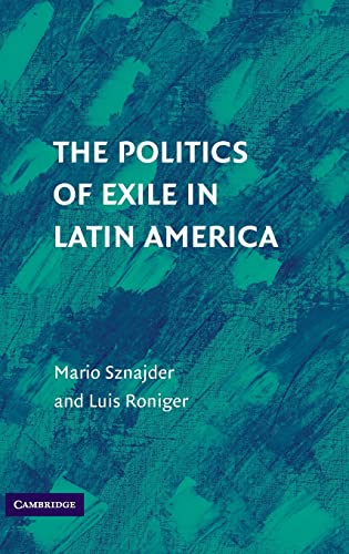Imagen de archivo de The Politics of Exile in Latin America a la venta por Dorothy Meyer - Bookseller