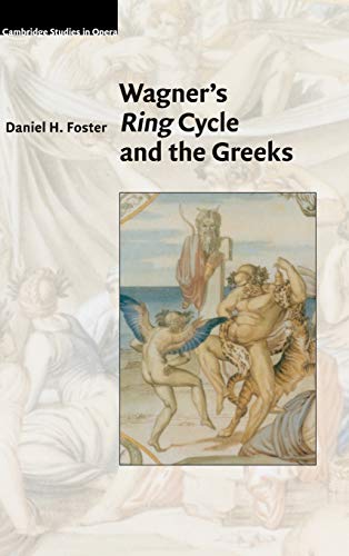 Wagner's Ring Cycle and the Greeks (Cambridge Studies in Opera)