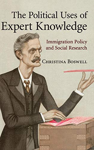 9780521517416: The Political Uses of Expert Knowledge: Immigration Policy and Social Research